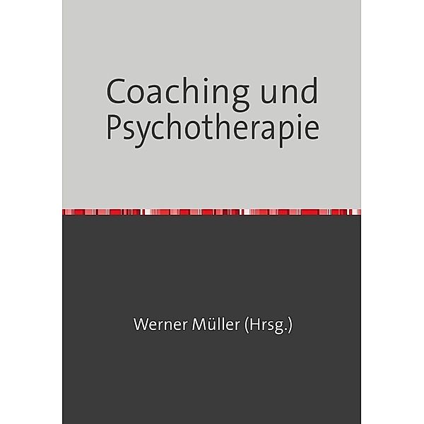 Sammlung infoline / Coaching und Psychotherapie, Werner Müller