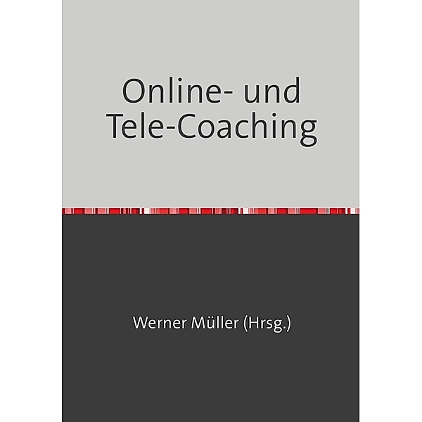 Sammlung infoline / Online- und Tele-Coaching, Werner Müller