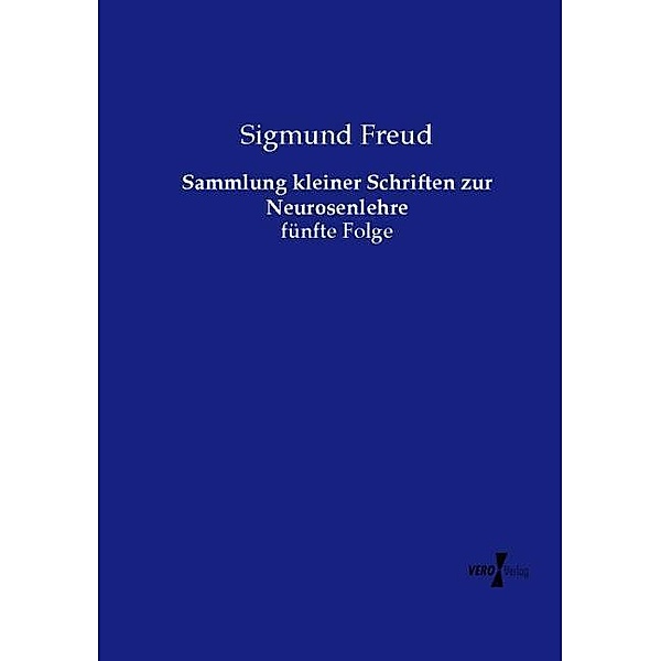 Sammlung kleiner Schriften zur Neurosenlehre, Sigmund Freud