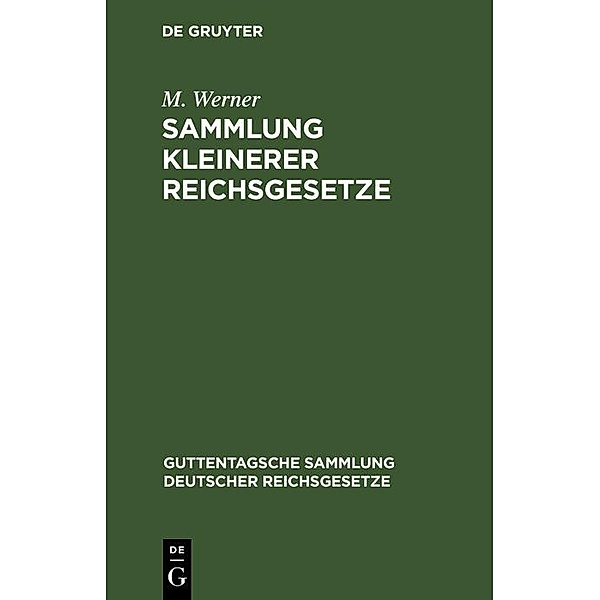 Sammlung kleinerer Reichsgesetze, M. Werner