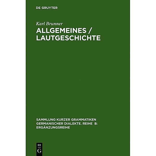 Sammlung kurzer Grammatiken germanischer Dialekte. B: Ergänzungsreihe / 6/1 / Allgemeines / Lautgeschichte, Karl Brunner