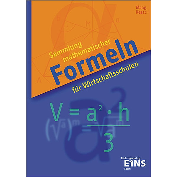 Sammlung mathematischer Formeln für Wirtschaftsschulen, Günter Maag, Harald Noering, Walter Rezac