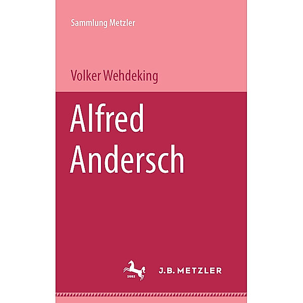 Sammlung Metzler: Alfred Andersch, Volker C. Wehdeking