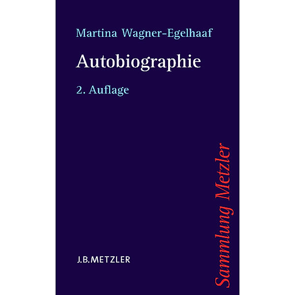 Sammlung Metzler: Autobiographie, Martina Wagner-Egelhaaf