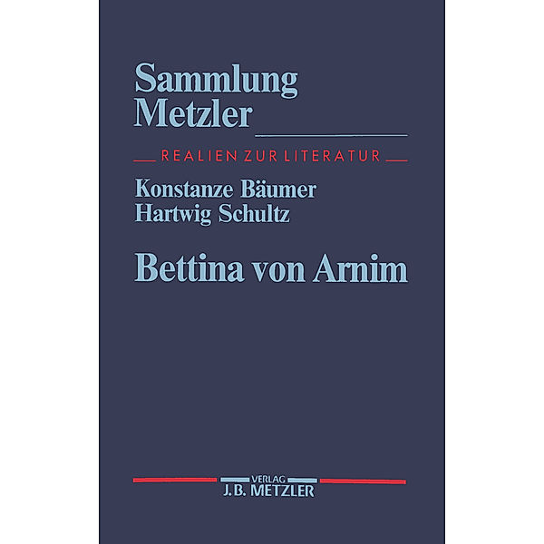 Sammlung Metzler: Bettina von Arnim, Hartwig Schultz, Konstanze Bäumer