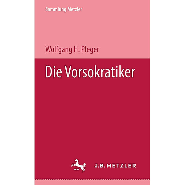 Sammlung Metzler: Die Vorsokratiker, Wolfgang H. Pleger
