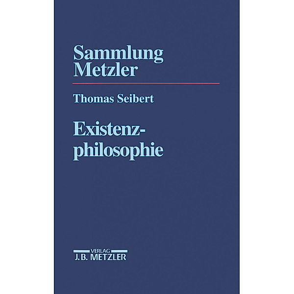 Sammlung Metzler: Existenzphilosophie, Thomas Seibert
