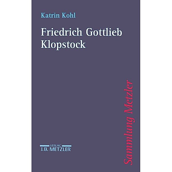 Sammlung Metzler: Friedrich Gottlieb Klopstock, Katrin Kohl