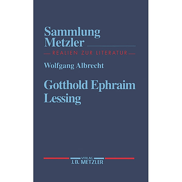 Sammlung Metzler: Gotthold Ephraim Lessing, Wolfgang Albrecht