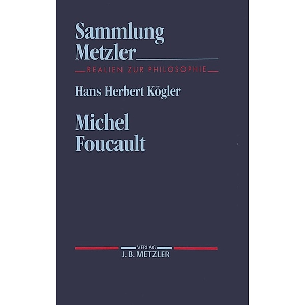 Sammlung Metzler: Michel Foucault, HANS HERBERT KÖGLER