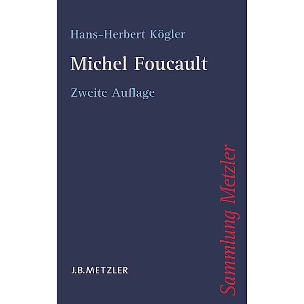 Sammlung Metzler: Michel Foucault, Hans-Herbert Kögler