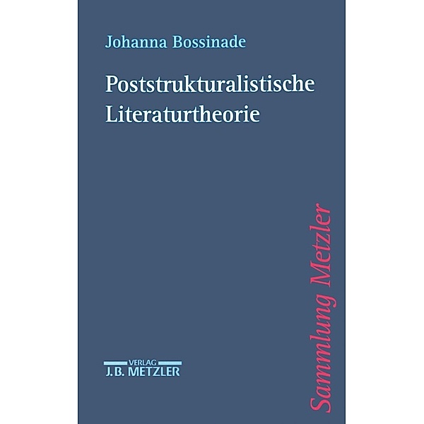 Sammlung Metzler: Poststrukturalistische Literaturtheorie, Johanna Bossinade