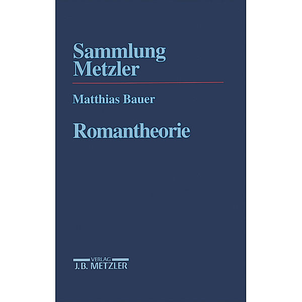 Sammlung Metzler: Romantheorie, Matthias Bauer