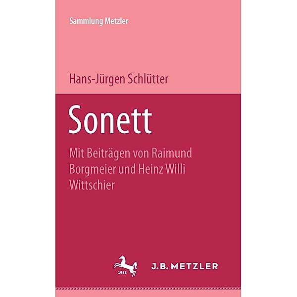Sammlung Metzler: Sonett, HEINZ WILLI WITTSCHIER, Raimund Borgmeier, Hans-Jürgen Schlütter