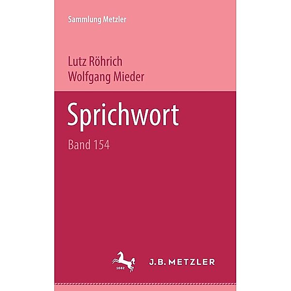 Sammlung Metzler: Sprichwort, Lutz Röhrich, Wolfgang Mieder