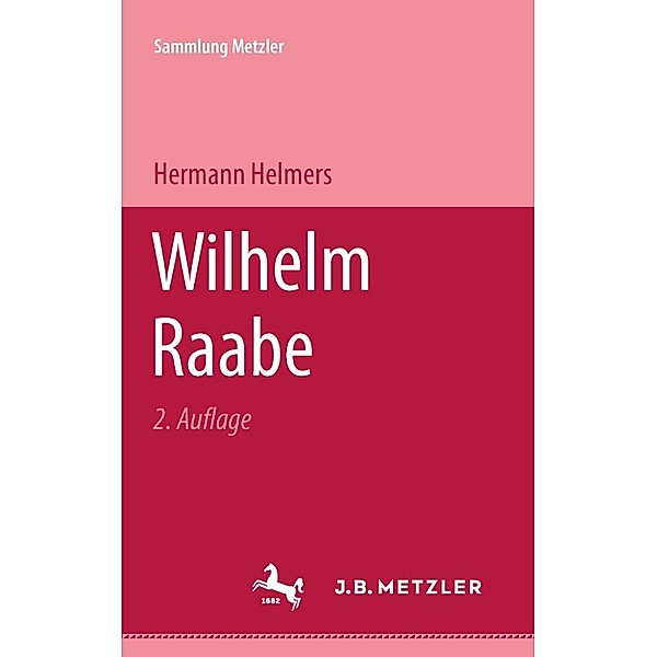 Sammlung Metzler: Wilhelm Raabe, Hermann Helmers
