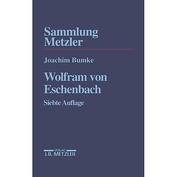 Sammlung Metzler: Wolfram von Eschenbach, Joachim Bumke