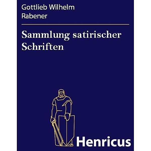 Sammlung satirischer Schriften, Gottlieb Wilhelm Rabener