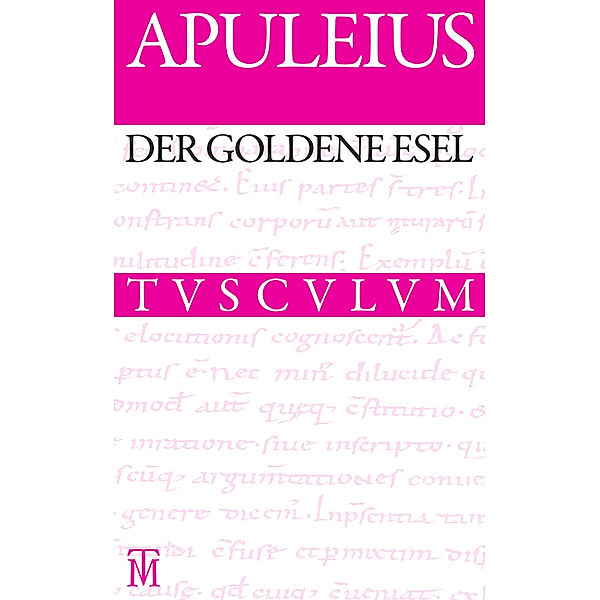 Sammlung Tusculum / Der goldene Esel, Apuleius