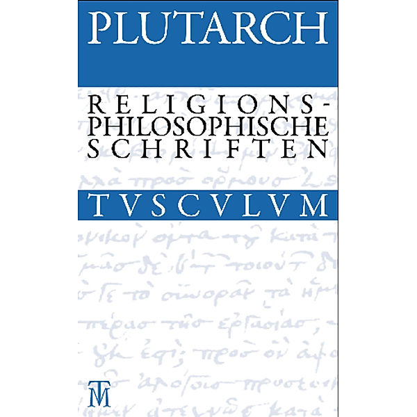 Sammlung Tusculum / Drei religionsphilosophische Schriften, Plutarch