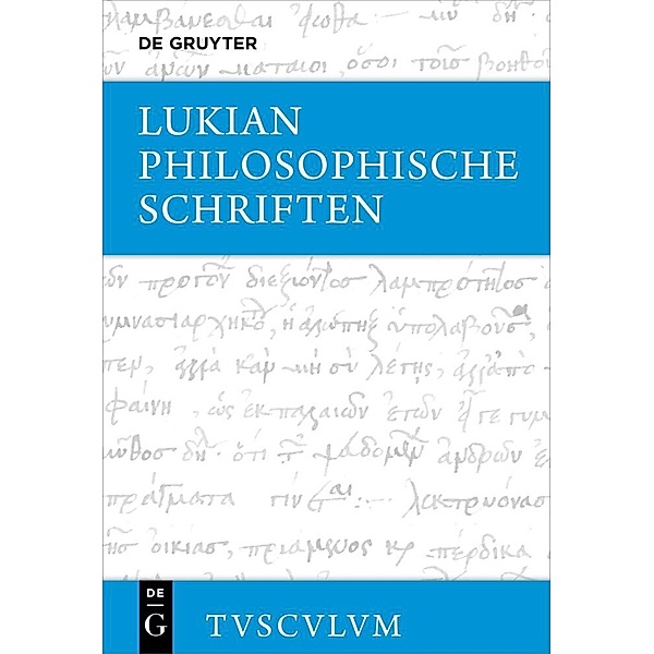Sammlung Tusculum / Philosophische Schriften, Lukian