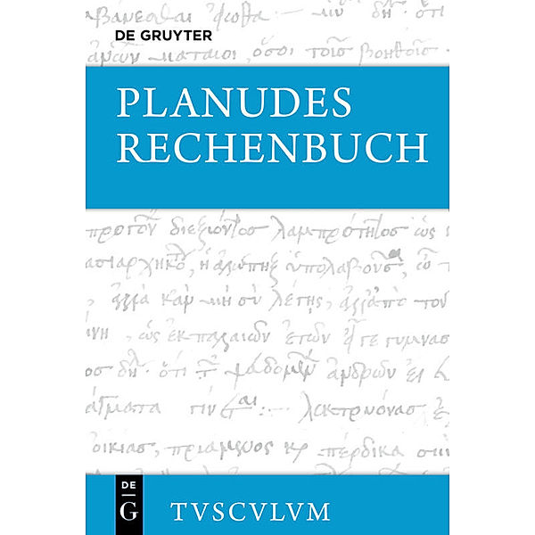 Sammlung Tusculum / Rechenbuch, Maximus Planudes