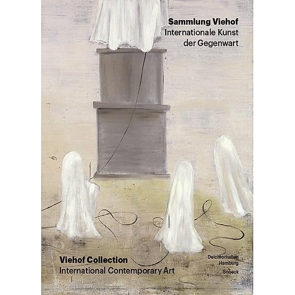 Sammlung Viehof. Internationale Kunst der Gegenwart, Philipp Kaiser, Dirk Luckow, Susanne Titz, Wolfgang Ullrich
