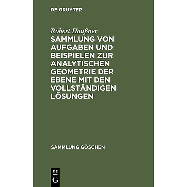 Sammlung von Aufgaben und Beispielen zur analytischen Geometrie der Ebene mit den vollständigen Lösungen, Robert Haußner