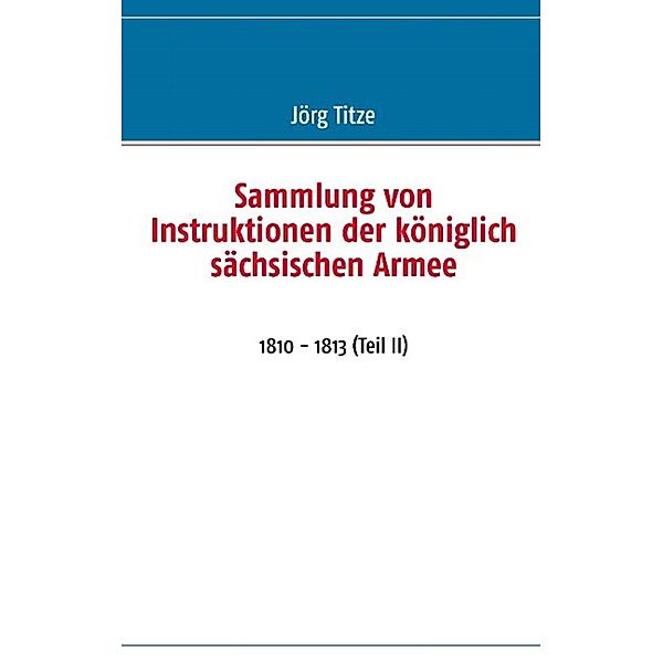 Sammlung von Instruktionen der königlich sächsischen Armee