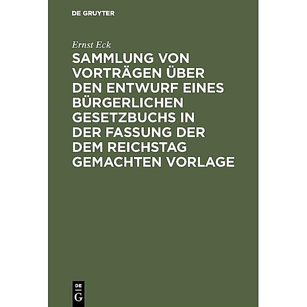 Sammlung von Vorträgen über den Entwurf eines Bürgerlichen Gesetzbuchs in der Fassung der dem Reichstag gemachten Vorlage, Ernst Eck