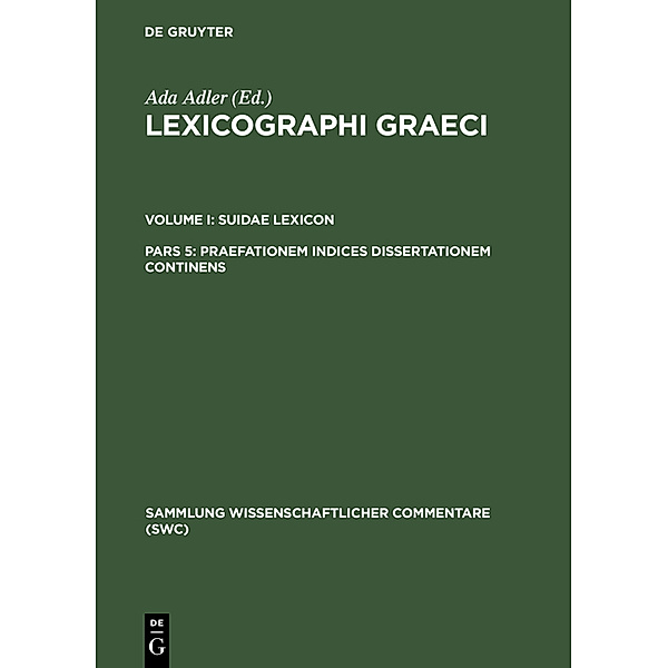 Sammlung wissenschaftlicher Commentare (SWC) / Praefationem indices dissertationem continens