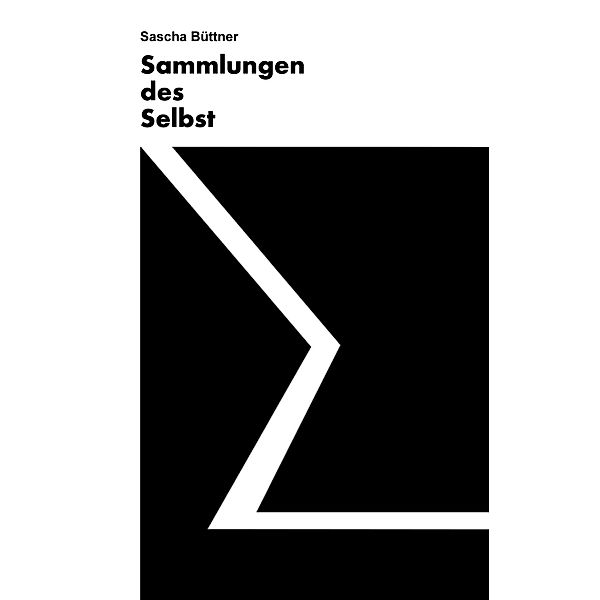Sammlungen des Selbst, Sascha Büttner