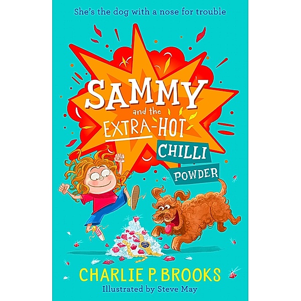Sammy and the Extra-Hot Chilli Powder / Sammy Bd.1, Charlie P. Brooks