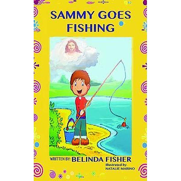 Sammy Goes Fishing / Go To Publish, Belinda Fisher