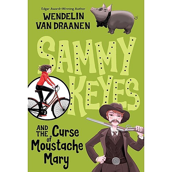 Sammy Keyes and the Curse of Moustache Mary / Sammy Keyes Bd.5, Wendelin Van Draanen