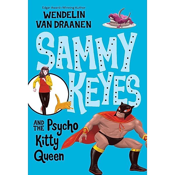 Sammy Keyes and the Psycho Kitty Queen / Sammy Keyes Bd.9, Wendelin Van Draanen