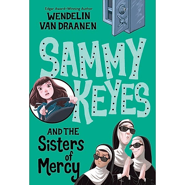 Sammy Keyes and the Sisters of Mercy / Sammy Keyes Bd.3, Wendelin Van Draanen