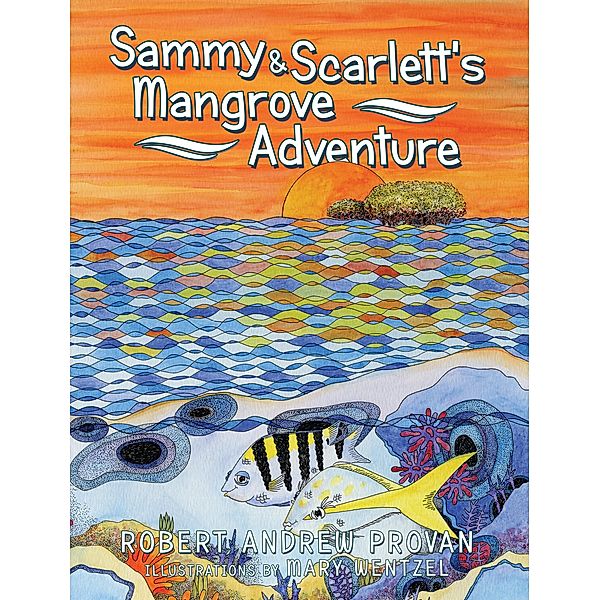 Sammy & Scarlett's Mangrove Adventure, Robert Andrew Provan