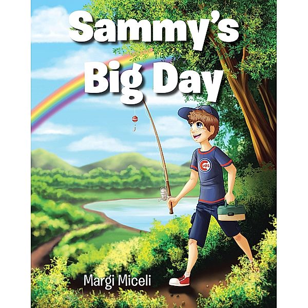 Sammy's Big Day / Christian Faith Publishing, Inc., Margi Miceli