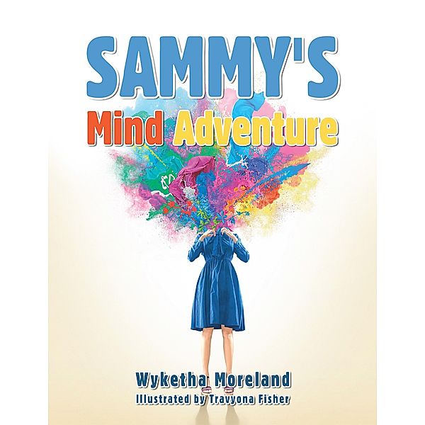 Sammy's Mind Adventure, Wyketha Moreland