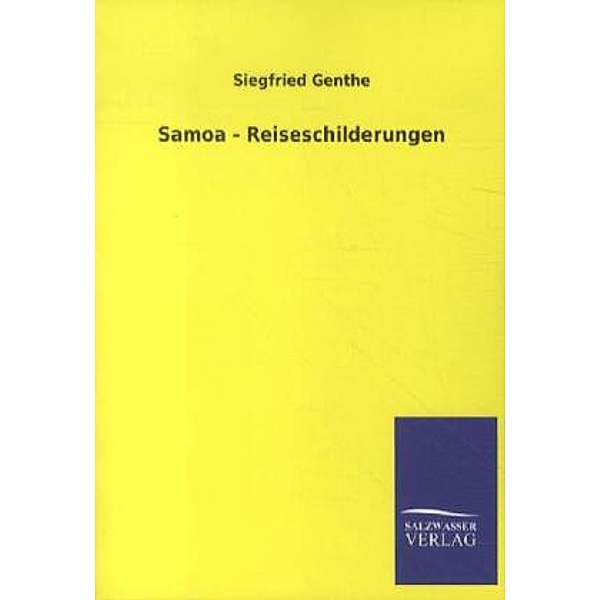 Samoa - Reiseschilderungen, Siegfried Genthe