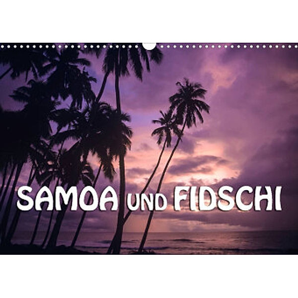 Samoa und Fidschi (Wandkalender 2022 DIN A3 quer), Günter Zöhrer