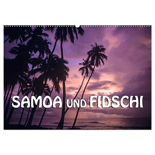 Samoa und Fidschi (Wandkalender 2025 DIN A2 quer), CALVENDO Monatskalender, Calvendo, Günter Zöhrer