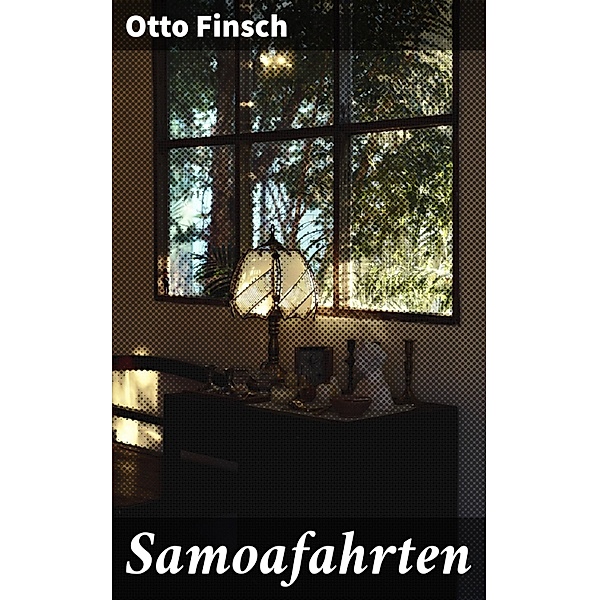 Samoafahrten, Otto Finsch