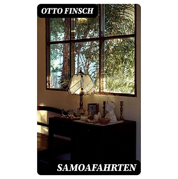 Samoafahrten, Otto Finsch