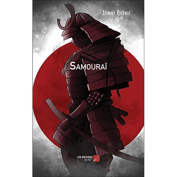 Samourai / Les Editions du Net, PhÅ"nix Johnny PhÅ"nix