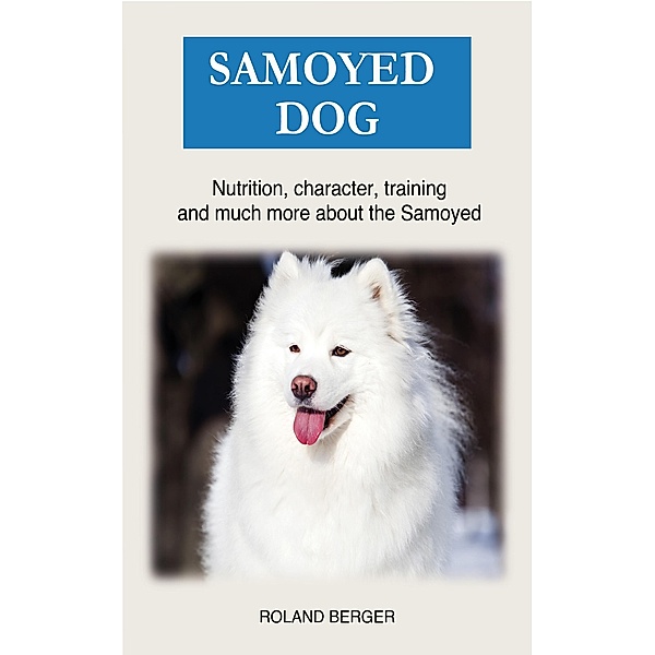 Samoyed dog, Roland Berger