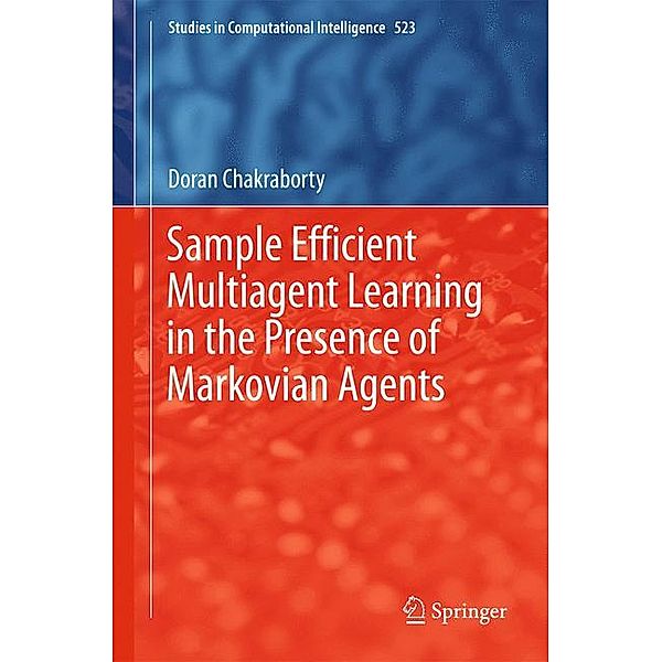 Sample Efficient Multiagent Learning in the Presence of Markovian Agents, Doran Chakraborty