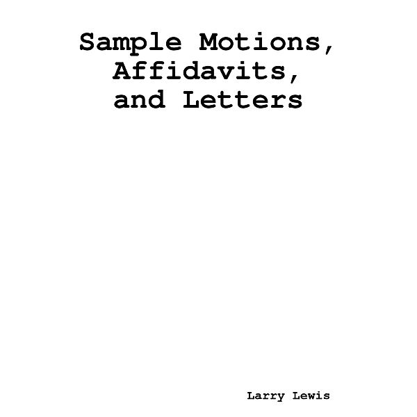 Sample Motions, Affidavits, and Letters, Larry Lewis