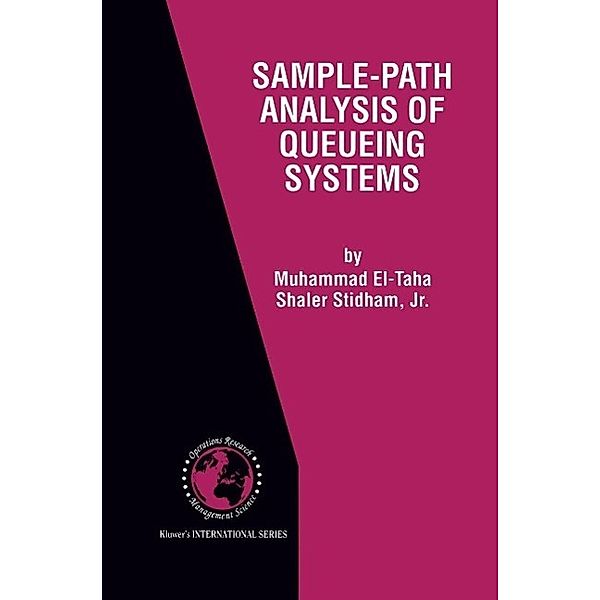 Sample-Path Analysis of Queueing Systems / International Series in Operations Research & Management Science Bd.11, Muhammad El-Taha, Shaler Stidham Jr.